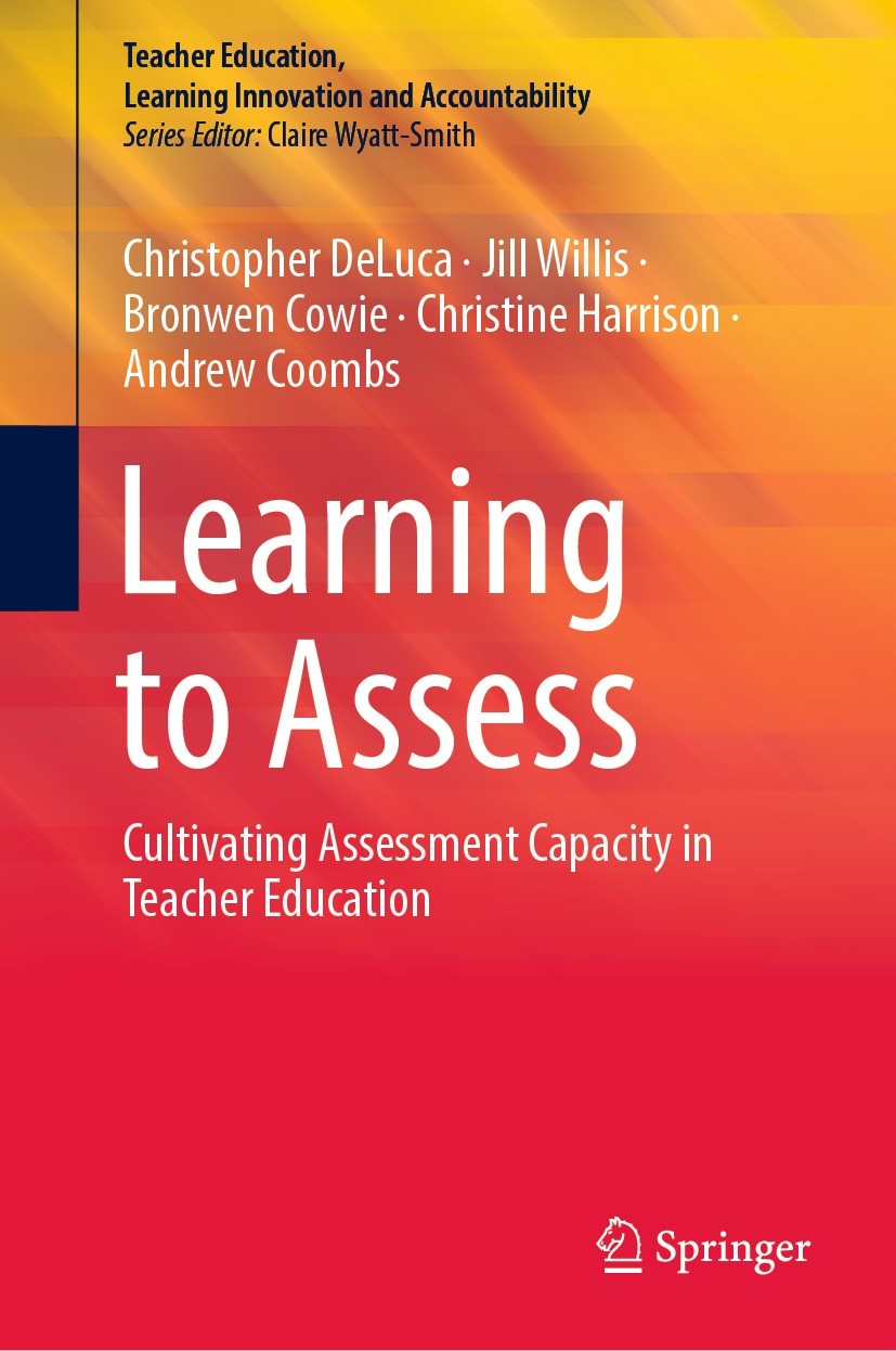 Titlebook: Learning to Assess; Cultivating Assessme Christopher DeLuca,Jill Willis,Andrew Coombs Book 2023 The Editor(s) (if applicable) and The Autho Titlebook: Learning to Assess; Cultivating Assessme Christopher DeLuca,Jill Willis,Andrew Coombs Book 2023 The Editor(s) (if applicable) and The Autho