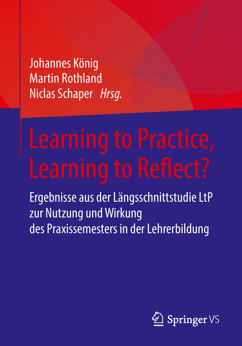 Titlebook: Learning to Practice, Learning to Reflect?; Ergebnisse aus der L Johannes König,Martin Rothland,Niclas Schaper Book 2018 Springer Fachmedie Titlebook: Learning to Practice, Learning to Reflect?; Ergebnisse aus der L Johannes König,Martin Rothland,Niclas Schaper Book 2018 Springer Fachmedie