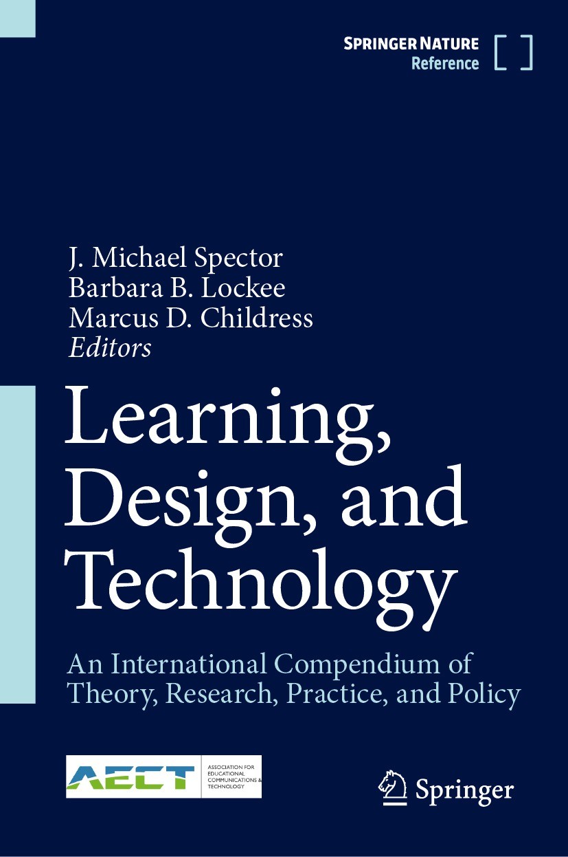 Titlebook: Learning, Design, and Technology; An International Com J. Michael Spector,Barbara B. Lockee,Marcus D. Chi Reference work 2023 Springer Natu Titlebook: Learning, Design, and Technology; An International Com J. Michael Spector,Barbara B. Lockee,Marcus D. Chi Reference work 2023 Springer Natu