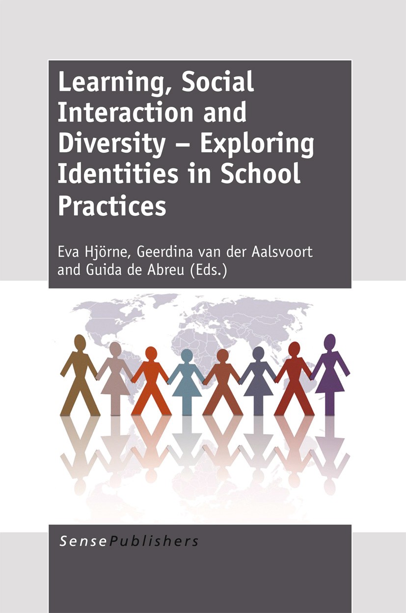 Titlebook: Learning, Social Interaction and Diversity – Exploring Identities in School Practices; Eva Hjörne,Geerdina van der Aalsvoort,Guida de Abr Titlebook: Learning, Social Interaction and Diversity – Exploring Identities in School Practices; Eva Hjörne,Geerdina van der Aalsvoort,Guida de Abr