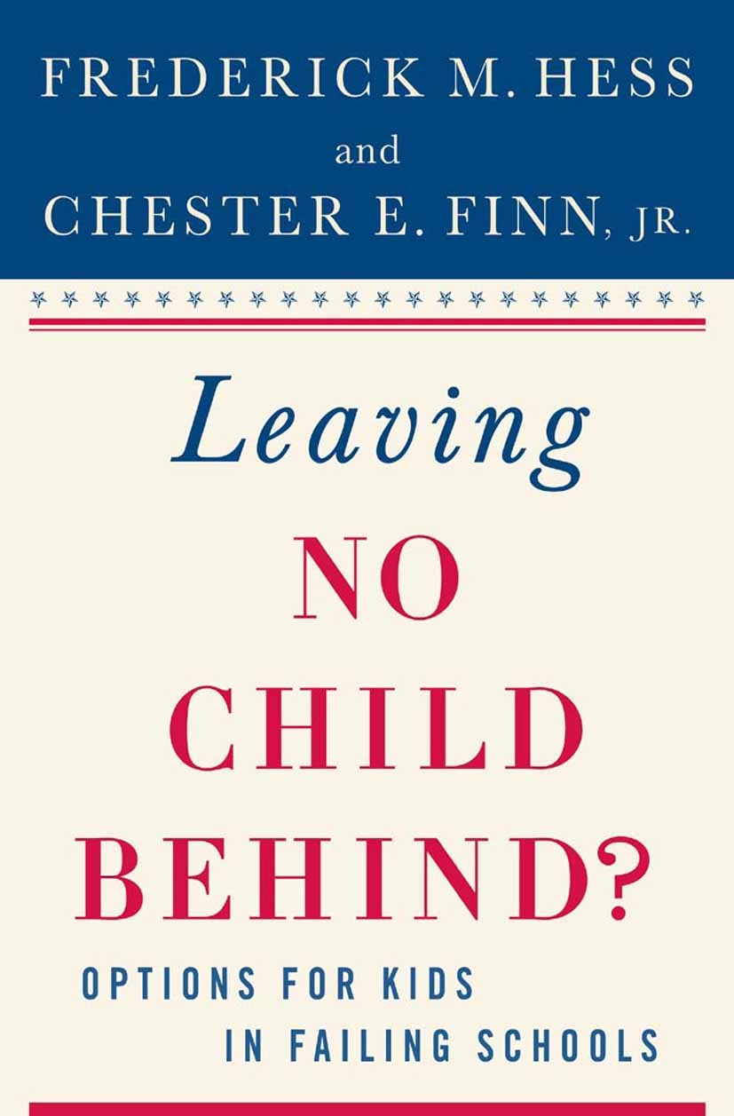 Titlebook: Leaving No Child Behind?; Options for Kids in Frederick M. Hess,Chester E. Finn Book 2004 Palgrave Macmillan, a division of Nature America Titlebook: Leaving No Child Behind?; Options for Kids in Frederick M. Hess,Chester E. Finn Book 2004 Palgrave Macmillan, a division of Nature America
