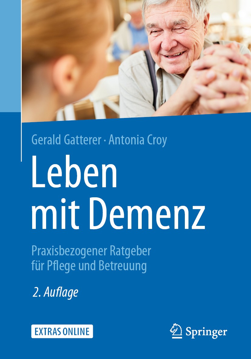 Titlebook: Leben mit Demenz; Praxisbezogener Ratg Gerald Gatterer,Antonia Croy Book 2020Latest edition Springer-Verlag GmbH Deutschland, ein Teil von Titlebook: Leben mit Demenz; Praxisbezogener Ratg Gerald Gatterer,Antonia Croy Book 2020Latest edition Springer-Verlag GmbH Deutschland, ein Teil von
