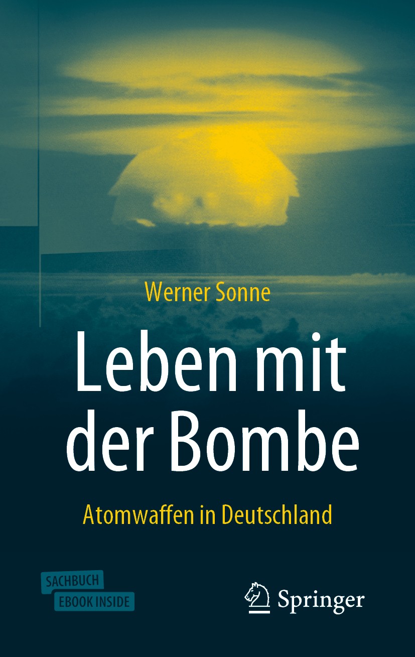 Titlebook: Leben mit der Bombe; Atomwaffen in Deutsc Werner Sonne Book 2020Latest edition Der/die Herausgeber bzw. der/die Autor(en), exklusiv lizenzi Titlebook: Leben mit der Bombe; Atomwaffen in Deutsc Werner Sonne Book 2020Latest edition Der/die Herausgeber bzw. der/die Autor(en), exklusiv lizenzi