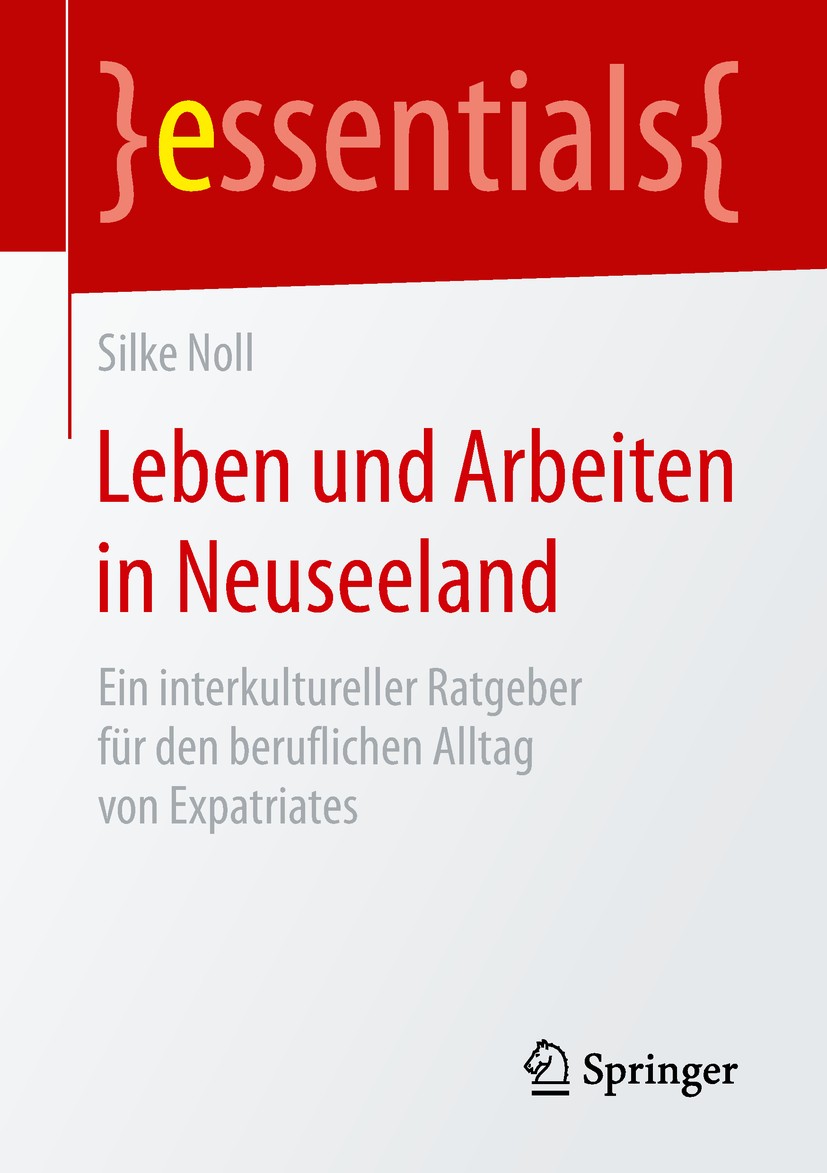 Titlebook: Leben und Arbeiten in Neuseeland; Ein interkultureller Silke Noll Book 2018 Springer Fachmedien Wiesbaden GmbH, ein Teil von Springer Natur Titlebook: Leben und Arbeiten in Neuseeland; Ein interkultureller Silke Noll Book 2018 Springer Fachmedien Wiesbaden GmbH, ein Teil von Springer Natur
