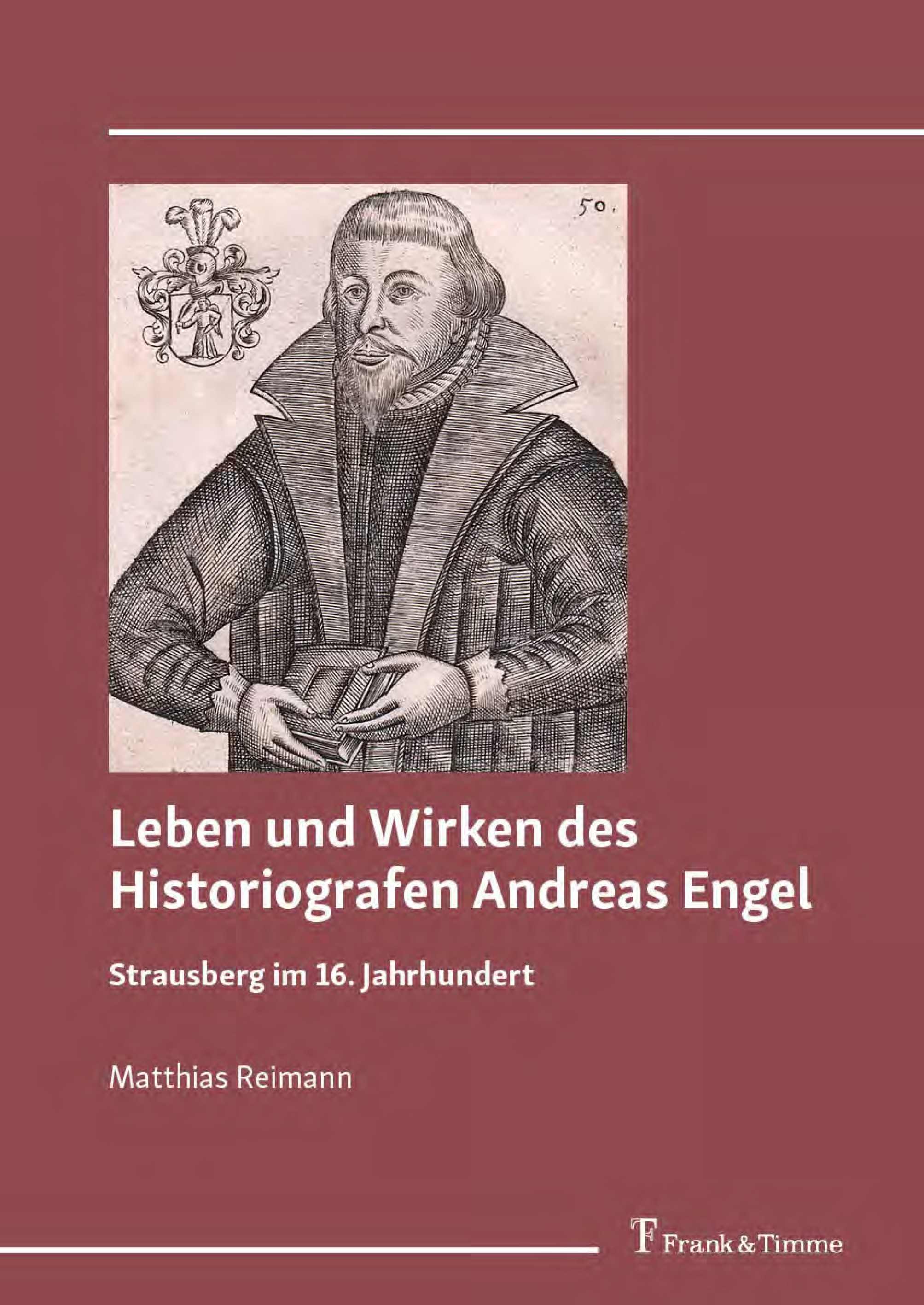 Titlebook: Leben und Wirken des Historiografen Andreas Engel; Strausberg im 16. Ja Matthias Reimann Book 2022 Frank & Timme GmbH 2022 Pest.Andreas Eng Titlebook: Leben und Wirken des Historiografen Andreas Engel; Strausberg im 16. Ja Matthias Reimann Book 2022 Frank & Timme GmbH 2022 Pest.Andreas Eng