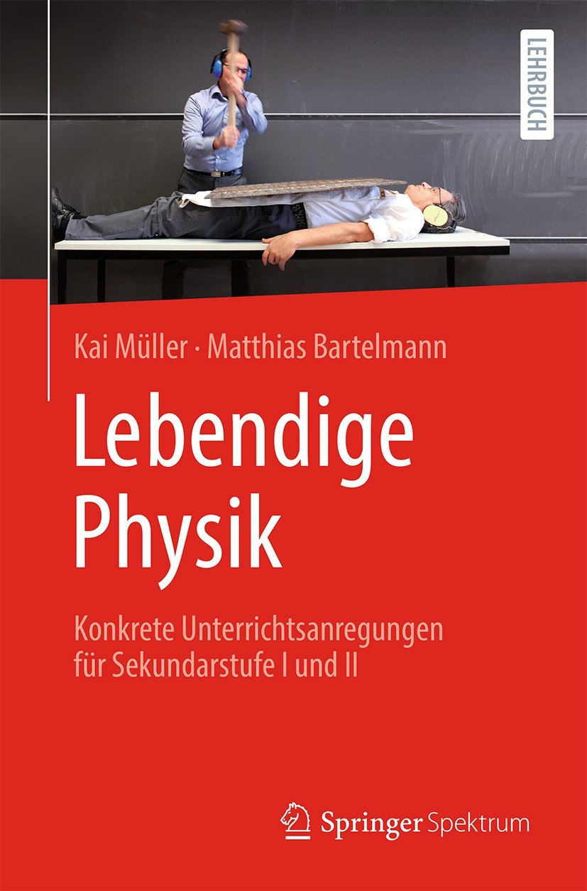 Titlebook: Lebendige Physik; Konkrete Unterrichts Kai Müller,Matthias Bartelmann Textbook 2022 Der/die Herausgeber bzw. der/die Autor(en), exklusiv li Titlebook: Lebendige Physik; Konkrete Unterrichts Kai Müller,Matthias Bartelmann Textbook 2022 Der/die Herausgeber bzw. der/die Autor(en), exklusiv li