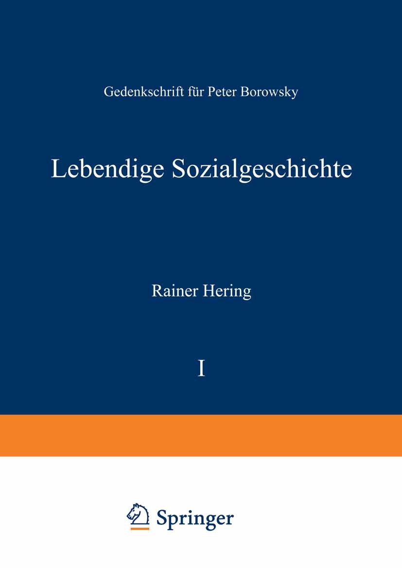 Titlebook: Lebendige Sozialgeschichte; Gedenkschrift für Pe Rainer Hering,Rainer Nicolaysen Textbook 2003 Springer Fachmedien Wiesbaden 2003 Deutschla Titlebook: Lebendige Sozialgeschichte; Gedenkschrift für Pe Rainer Hering,Rainer Nicolaysen Textbook 2003 Springer Fachmedien Wiesbaden 2003 Deutschla