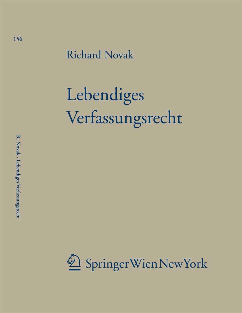 Titlebook: Lebendiges Verfassungsrecht; Richard Novak Book 2008Latest edition Springer-Verlag Vienna 2008 Verfassungsrecht.Öffentliches Recht Titlebook: Lebendiges Verfassungsrecht; Richard Novak Book 2008Latest edition Springer-Verlag Vienna 2008 Verfassungsrecht.Öffentliches Recht
