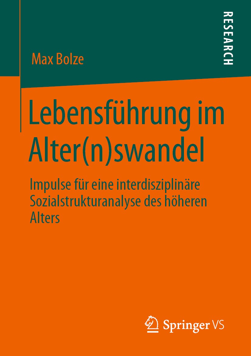 Titlebook: Lebensführung im Alter(n)swandel; Impulse für eine int Max Bolze Book 2020 Springer Fachmedien Wiesbaden GmbH, ein Teil von Springer Nature Titlebook: Lebensführung im Alter(n)swandel; Impulse für eine int Max Bolze Book 2020 Springer Fachmedien Wiesbaden GmbH, ein Teil von Springer Nature