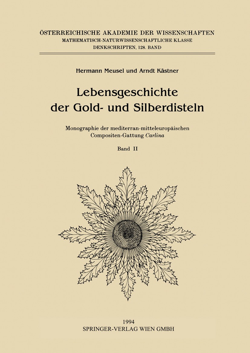 Titlebook: Lebensgeschichte der Gold- und Silberdisteln Monographie der mediterran-mitteleuropäischen Composite; Band II: Artenvielfa Hermann Meusel,A Titlebook: Lebensgeschichte der Gold- und Silberdisteln Monographie der mediterran-mitteleuropäischen Composite; Band II: Artenvielfa Hermann Meusel,A