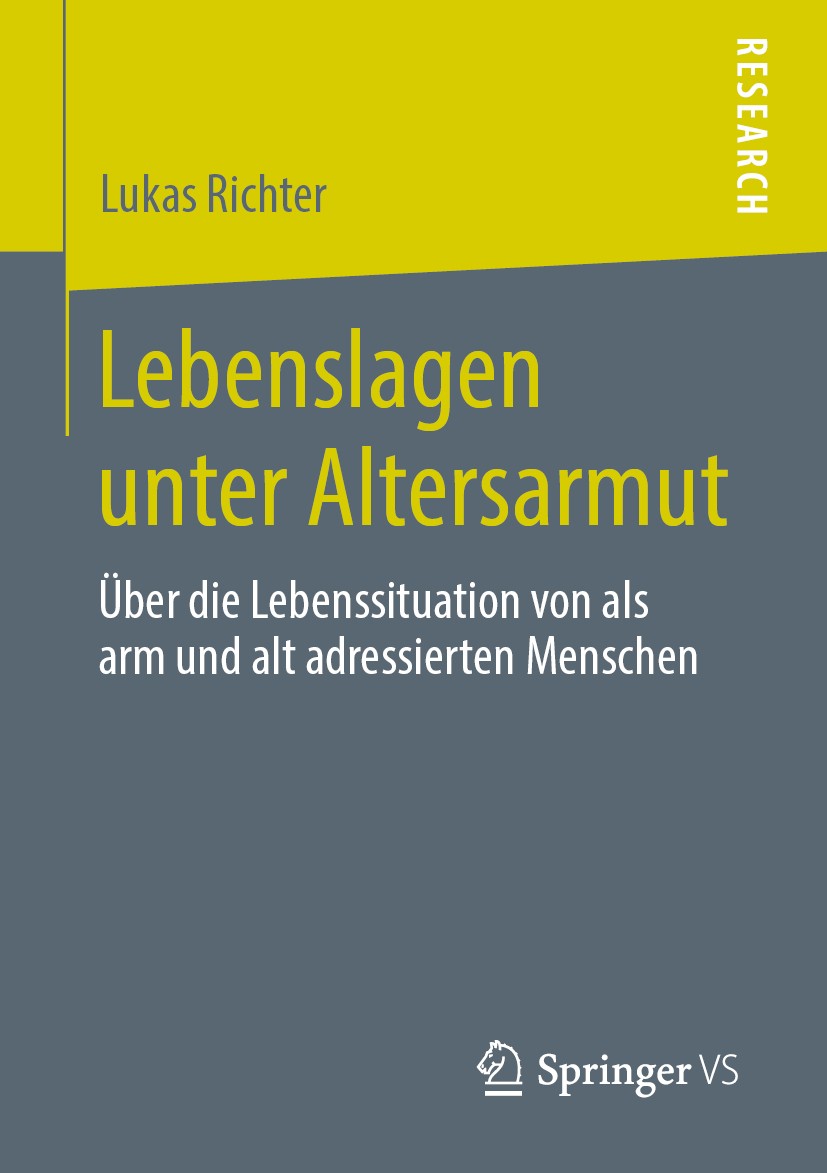 Titlebook: Lebenslagen unter Altersarmut; Über die Lebenssitua Lukas Richter Book 2019 Springer Fachmedien Wiesbaden GmbH, ein Teil von Springer Natur Titlebook: Lebenslagen unter Altersarmut; Über die Lebenssitua Lukas Richter Book 2019 Springer Fachmedien Wiesbaden GmbH, ein Teil von Springer Natur