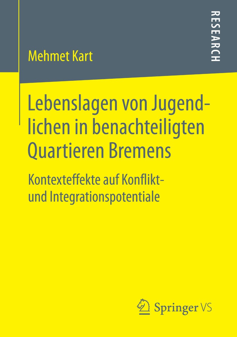 Titlebook: Lebenslagen von Jugendlichen in benachteiligten Quartieren Bremens; Kontexteffekte auf K Mehmet Kart Book 2014 Springer Fachmedien Wiesbade Titlebook: Lebenslagen von Jugendlichen in benachteiligten Quartieren Bremens; Kontexteffekte auf K Mehmet Kart Book 2014 Springer Fachmedien Wiesbade