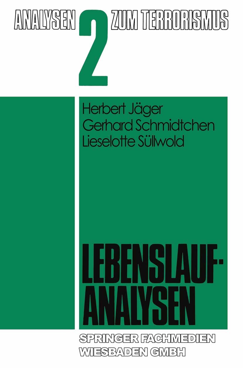 Titlebook: Lebenslaufanalysen; Herbert Jäger,Gerhard Schmidtchen,Lieselotte Süllw Book 1981 Springer Fachmedien Wiesbaden 1981 Lebenslauf Titlebook: Lebenslaufanalysen; Herbert Jäger,Gerhard Schmidtchen,Lieselotte Süllw Book 1981 Springer Fachmedien Wiesbaden 1981 Lebenslauf