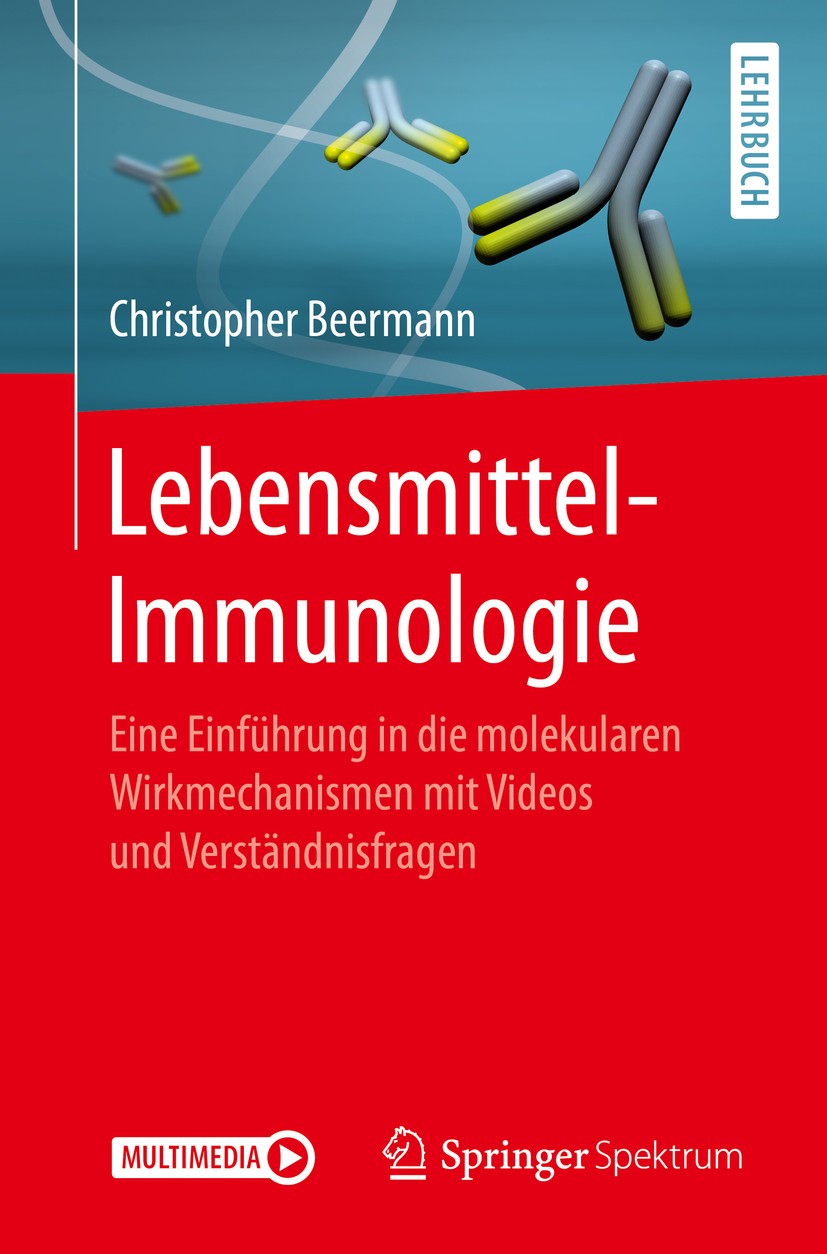 Titlebook: Lebensmittel-Immunologie; Eine Einführung in d Christopher Beermann Textbook 20191st edition Springer-Verlag GmbH Deutschland, ein Teil von Titlebook: Lebensmittel-Immunologie; Eine Einführung in d Christopher Beermann Textbook 20191st edition Springer-Verlag GmbH Deutschland, ein Teil von