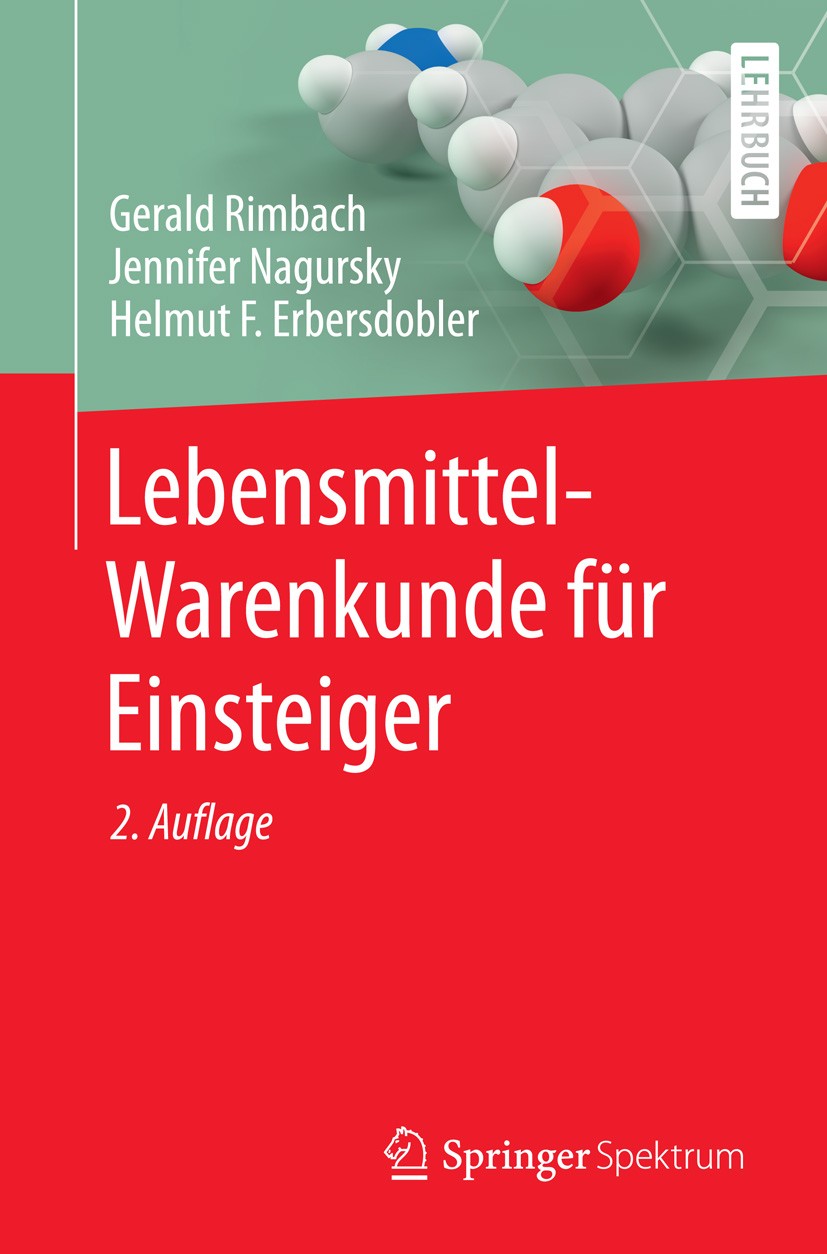 Titlebook: Lebensmittel-Warenkunde für Einsteiger; Gerald Rimbach,Jennifer Nagursky,Helmut F. Erbersd Textbook 2015Latest edition Springer-Verlag Ber Titlebook: Lebensmittel-Warenkunde für Einsteiger; Gerald Rimbach,Jennifer Nagursky,Helmut F. Erbersd Textbook 2015Latest edition Springer-Verlag Ber