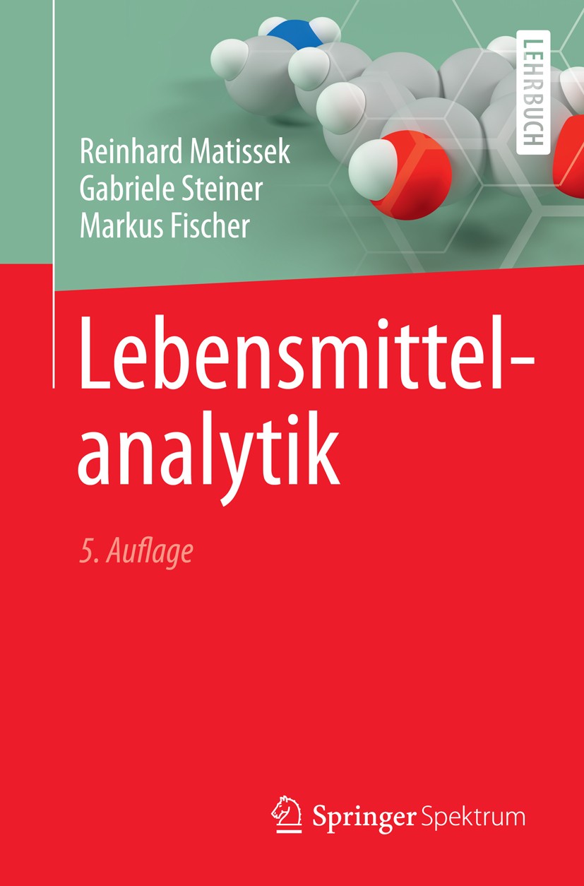 Titlebook: Lebensmittelanalytik; Reinhard Matissek,Gabriele Steiner,Markus Fischer Textbook 20145th edition Springer-Verlag Berlin Heidelberg 2014 An Titlebook: Lebensmittelanalytik; Reinhard Matissek,Gabriele Steiner,Markus Fischer Textbook 20145th edition Springer-Verlag Berlin Heidelberg 2014 An