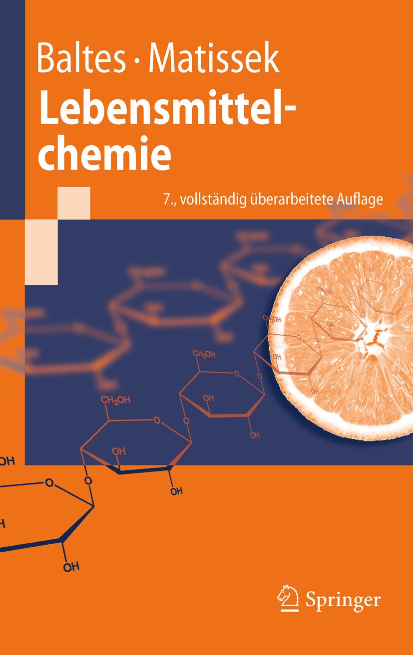 Titlebook: Lebensmittelchemie; Werner Baltes,Reinhard Matissek Textbook 2011Latest edition Springer-Verlag Berlin Heidelberg 2011 Lebensmittelchemie. Titlebook: Lebensmittelchemie; Werner Baltes,Reinhard Matissek Textbook 2011Latest edition Springer-Verlag Berlin Heidelberg 2011 Lebensmittelchemie.