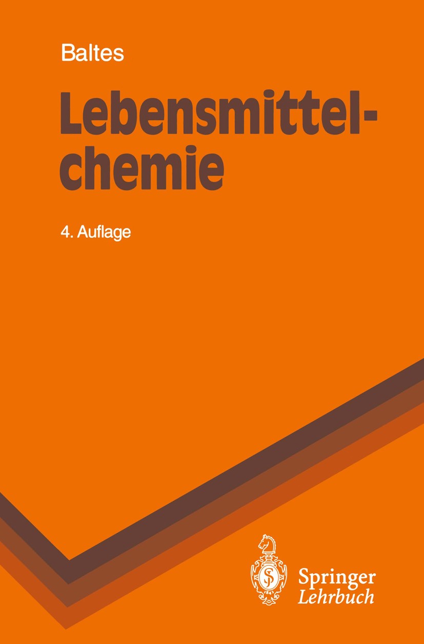 Titlebook: Lebensmittelchemie; Werner Baltes Textbook 19954th edition Springer-Verlag Berlin Heidelberg 1995 Biochemie.Ernährung.Ernährungswissenscha Titlebook: Lebensmittelchemie; Werner Baltes Textbook 19954th edition Springer-Verlag Berlin Heidelberg 1995 Biochemie.Ernährung.Ernährungswissenscha
