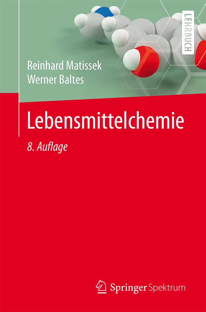 Titlebook: Lebensmittelchemie; Reinhard Matissek,Werner Baltes Textbook 20168th edition Springer-Verlag Berlin Heidelberg 2016 Lebensmittelchemie.Leb Titlebook: Lebensmittelchemie; Reinhard Matissek,Werner Baltes Textbook 20168th edition Springer-Verlag Berlin Heidelberg 2016 Lebensmittelchemie.Leb