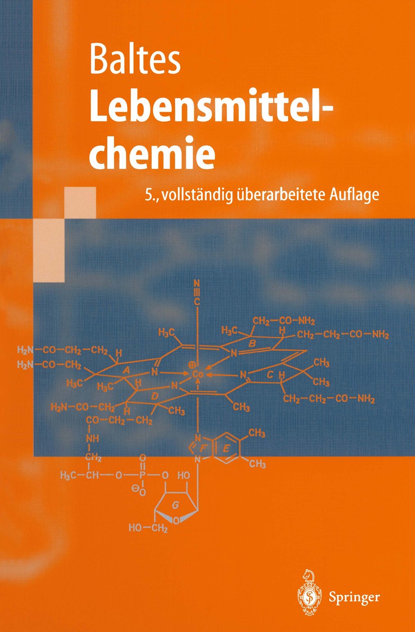 Titlebook: Lebensmittelchemie; Werner Baltes Textbook 20005th edition Springer-Verlag Berlin Heidelberg 2000 Enzyme.Ernährung.Ernährungswissenschaft. Titlebook: Lebensmittelchemie; Werner Baltes Textbook 20005th edition Springer-Verlag Berlin Heidelberg 2000 Enzyme.Ernährung.Ernährungswissenschaft.