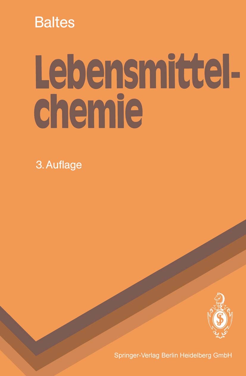 Titlebook: Lebensmittelchemie; Werner Baltes Textbook 19923rd edition Springer-Verlag Berlin Heidelberg 1992 Alkohol.Biochemie.Enzyme.Kohlenhydrate.L Titlebook: Lebensmittelchemie; Werner Baltes Textbook 19923rd edition Springer-Verlag Berlin Heidelberg 1992 Alkohol.Biochemie.Enzyme.Kohlenhydrate.L
