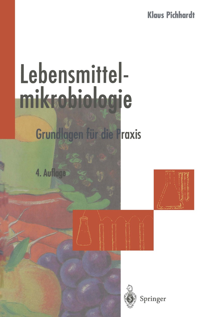 Titlebook: Lebensmittelmikrobiologie; Grundlagen für die P Klaus Pichhardt Book 1998Latest edition Springer-Verlag Berlin Heidelberg 1998 Bakterien.Be Titlebook: Lebensmittelmikrobiologie; Grundlagen für die P Klaus Pichhardt Book 1998Latest edition Springer-Verlag Berlin Heidelberg 1998 Bakterien.Be