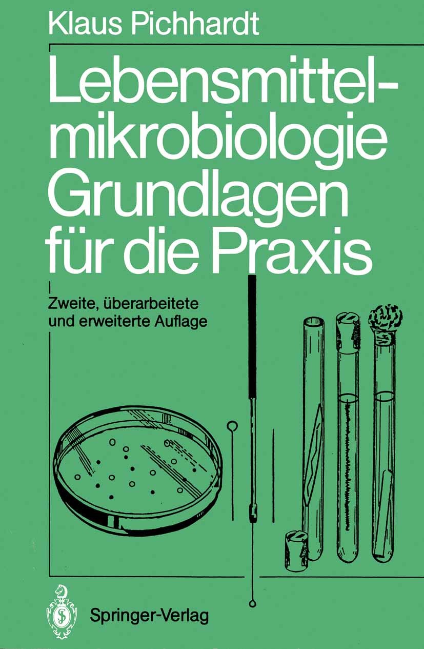 Titlebook: Lebensmittelmikrobiologie; Grundlagen für die P Klaus Pichhardt Book 19892nd edition Springer-Verlag Berlin Heidelberg 1989 Bakterien.Betri Titlebook: Lebensmittelmikrobiologie; Grundlagen für die P Klaus Pichhardt Book 19892nd edition Springer-Verlag Berlin Heidelberg 1989 Bakterien.Betri