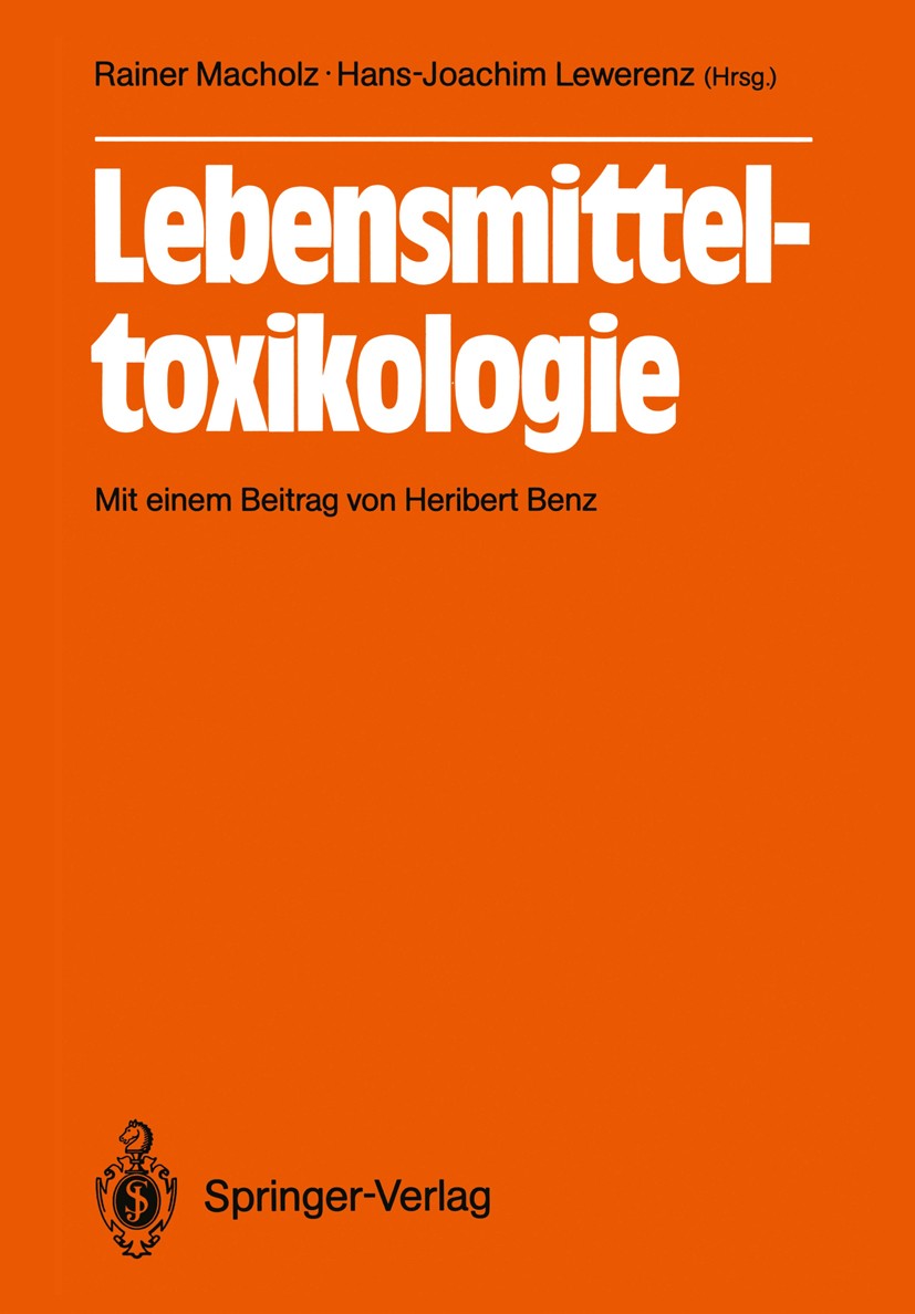 Titlebook: Lebensmitteltoxikologie; Rainer Macholz,Hans Jochen Lewerenz Textbook 1989 Akademie-Verlag Berlin 1989 Ernährung.Ernährungswissenschaft.Le Titlebook: Lebensmitteltoxikologie; Rainer Macholz,Hans Jochen Lewerenz Textbook 1989 Akademie-Verlag Berlin 1989 Ernährung.Ernährungswissenschaft.Le