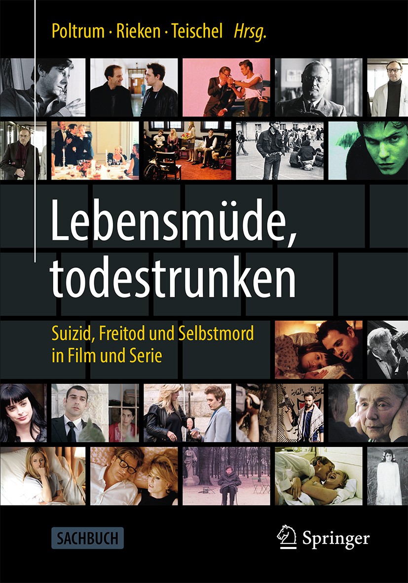 Titlebook: Lebensmüde, todestrunken; Suizid, Freitod und Martin Poltrum,Bernd Rieken,Otto Teischel Book 2020 Springer-Verlag GmbH Deutschland, ein Te Titlebook: Lebensmüde, todestrunken; Suizid, Freitod und Martin Poltrum,Bernd Rieken,Otto Teischel Book 2020 Springer-Verlag GmbH Deutschland, ein Te
