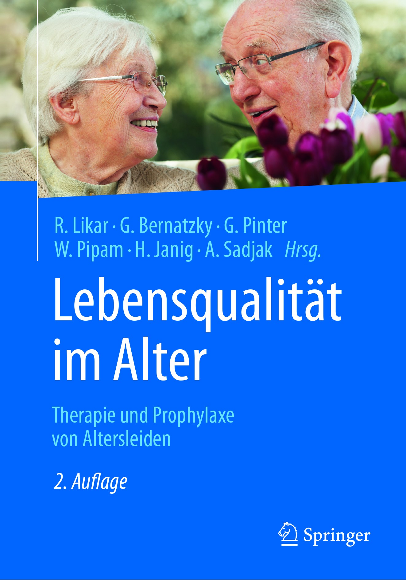 Titlebook: Lebensqualität im Alter; Therapie und Prophyl Rudolf Likar,Günther Bernatzky,Anton Sadjak Book 2017Latest edition Springer-Verlag GmbH Deut Titlebook: Lebensqualität im Alter; Therapie und Prophyl Rudolf Likar,Günther Bernatzky,Anton Sadjak Book 2017Latest edition Springer-Verlag GmbH Deut