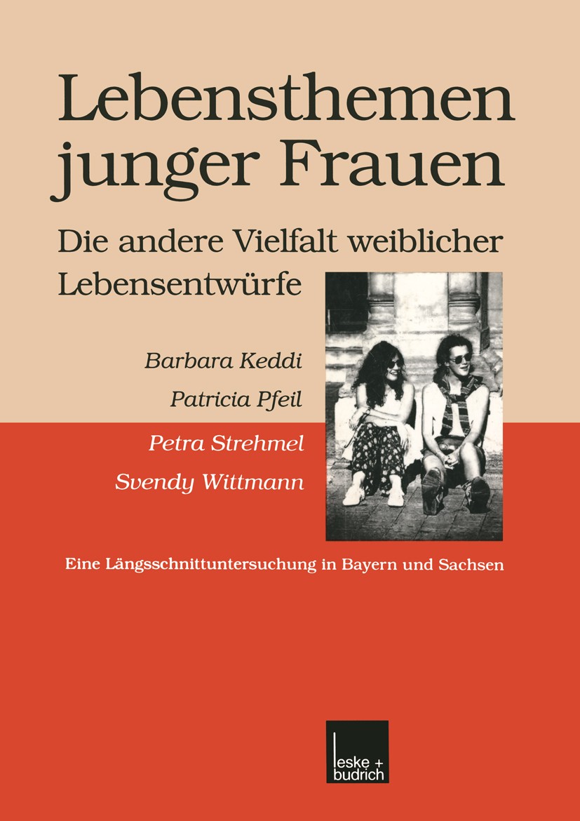 Titlebook: Lebensthemen junger Frauen — die andere Vielfalt weiblicher Lebensentwürfe; Eine Längsschnittunt Barbara Keddi,Patricia Pfeil,Svendy Wittma Titlebook: Lebensthemen junger Frauen — die andere Vielfalt weiblicher Lebensentwürfe; Eine Längsschnittunt Barbara Keddi,Patricia Pfeil,Svendy Wittma