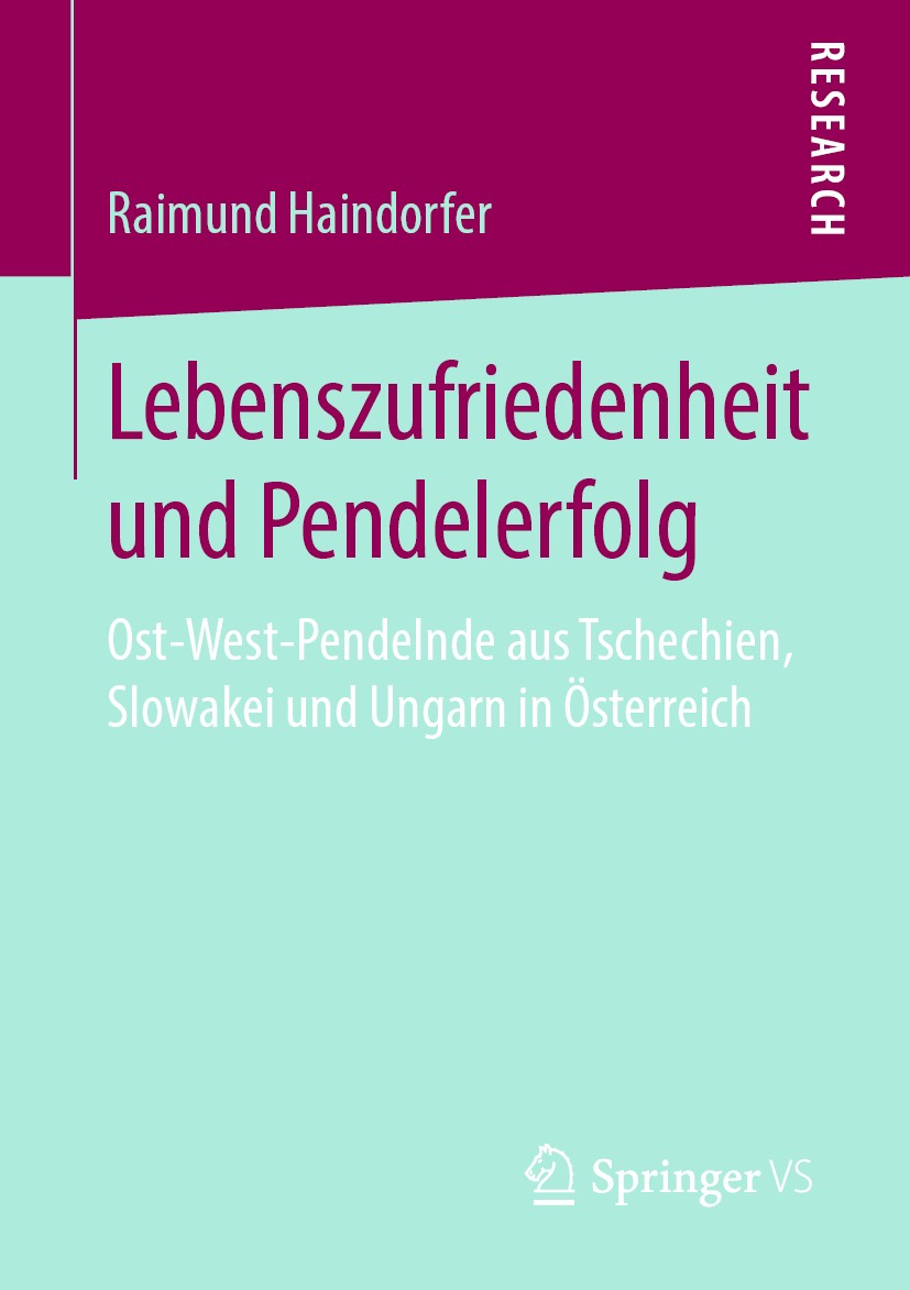 Titlebook: Lebenszufriedenheit und Pendelerfolg; Ost-West-Pendelnde a Raimund Haindorfer Book 2019 Springer Fachmedien Wiesbaden GmbH, ein Teil von Sp Titlebook: Lebenszufriedenheit und Pendelerfolg; Ost-West-Pendelnde a Raimund Haindorfer Book 2019 Springer Fachmedien Wiesbaden GmbH, ein Teil von Sp