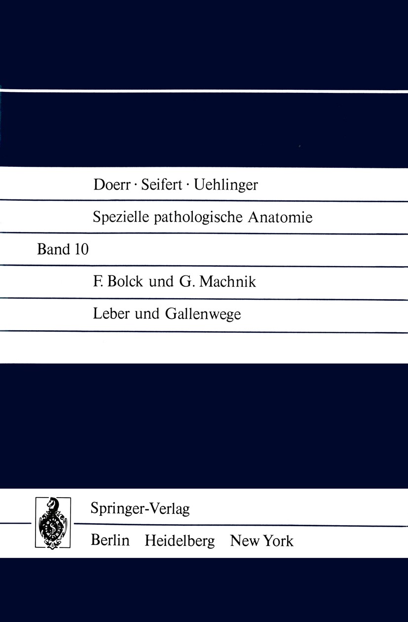 Titlebook: Leber und Gallenwege; Franz Bolck,Georg Machnik Book 19781st edition Springer-Verlag Berlin Heidelberg 1978 Endoskopie.Fehlbildungen.Hepat Titlebook: Leber und Gallenwege; Franz Bolck,Georg Machnik Book 19781st edition Springer-Verlag Berlin Heidelberg 1978 Endoskopie.Fehlbildungen.Hepat