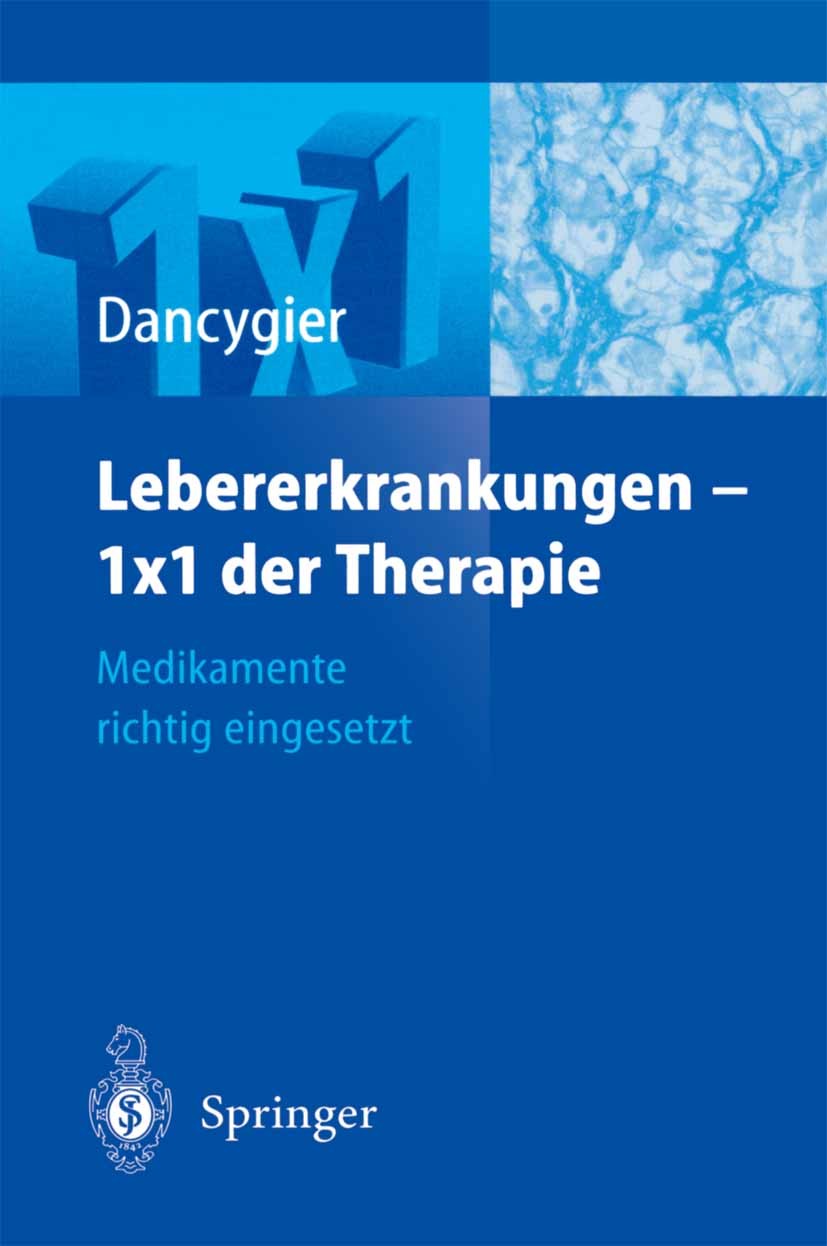 Titlebook: Lebererkrankungen 1×1 der Therapie; Medikamente richtig Henryk Dancygier Book 2004 Springer-Verlag Berlin Heidelberg 2004 Hepatologie.Lebe Titlebook: Lebererkrankungen 1×1 der Therapie; Medikamente richtig Henryk Dancygier Book 2004 Springer-Verlag Berlin Heidelberg 2004 Hepatologie.Lebe
