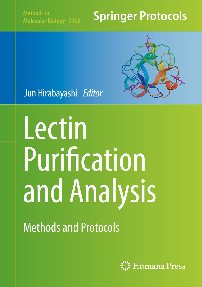 Titlebook: Lectin Purification and Analysis; Methods and Protocol Jun Hirabayashi Book 2020 Springer Science+Business Media, LLC, part of Springer Nat Titlebook: Lectin Purification and Analysis; Methods and Protocol Jun Hirabayashi Book 2020 Springer Science+Business Media, LLC, part of Springer Nat