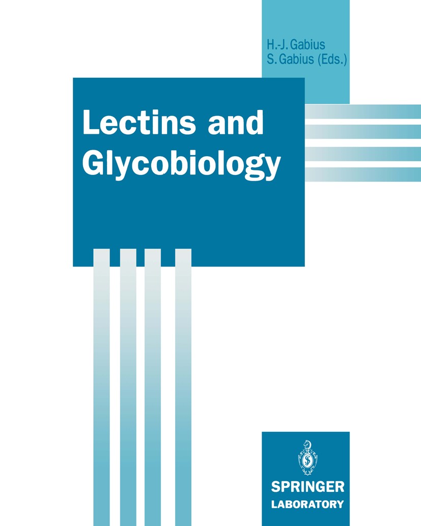 Titlebook: Lectins and Glycobiology; Hans-Joachim Gabius,Sigrun Gabius Book 1993 Springer-Verlag Berlin Heidelberg 1993 Adhäsion.Biosignalübertragung Titlebook: Lectins and Glycobiology; Hans-Joachim Gabius,Sigrun Gabius Book 1993 Springer-Verlag Berlin Heidelberg 1993 Adhäsion.Biosignalübertragung