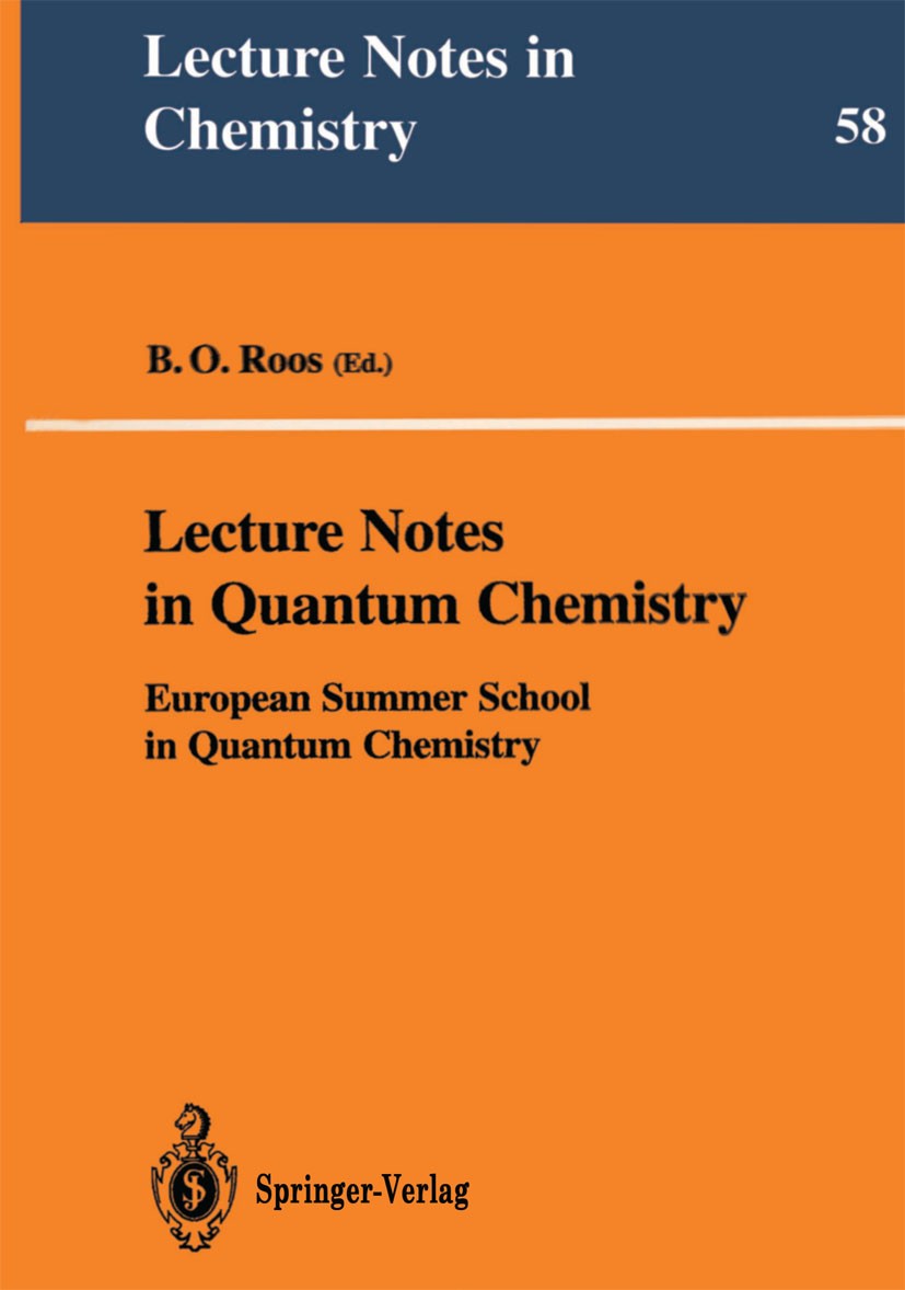 Titlebook: Lecture Notes in Quantum Chemistry; European Summer Scho Björn O. Roos Book 1992 Springer-Verlag Berlin Heidelberg 1992 Configuration Inter Titlebook: Lecture Notes in Quantum Chemistry; European Summer Scho Björn O. Roos Book 1992 Springer-Verlag Berlin Heidelberg 1992 Configuration Inter