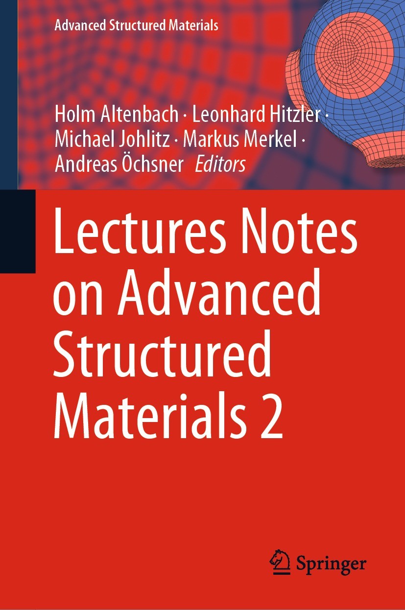 Titlebook: Lectures Notes on Advanced Structured Materials 2; Holm Altenbach,Leonhard Hitzler,Andreas Öchsner Book 2024 The Editor(s) (if applicable) Titlebook: Lectures Notes on Advanced Structured Materials 2; Holm Altenbach,Leonhard Hitzler,Andreas Öchsner Book 2024 The Editor(s) (if applicable)
