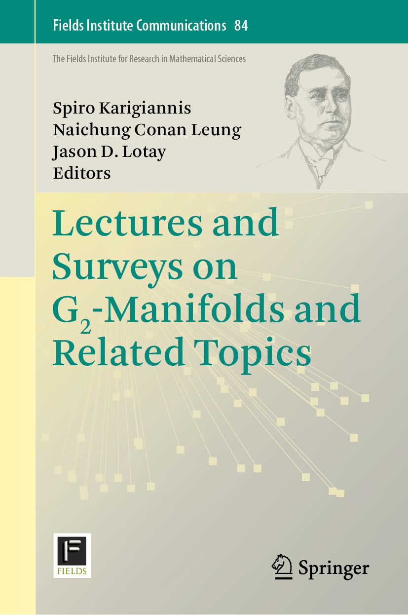 Titlebook: Lectures and Surveys on G2-Manifolds and Related Topics; Spiro Karigiannis,Naichung Conan Leung,Jason D. Lo Book 2020 Springer Science+Bus Titlebook: Lectures and Surveys on G2-Manifolds and Related Topics; Spiro Karigiannis,Naichung Conan Leung,Jason D. Lo Book 2020 Springer Science+Bus
