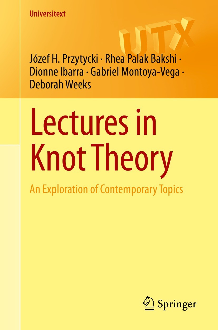 Titlebook: Lectures in Knot Theory; An Exploration of Co Józef H. Przytycki,Rhea Palak Bakshi,Deborah Weeks Textbook 2024 The Editor(s) (if applicable Titlebook: Lectures in Knot Theory; An Exploration of Co Józef H. Przytycki,Rhea Palak Bakshi,Deborah Weeks Textbook 2024 The Editor(s) (if applicable