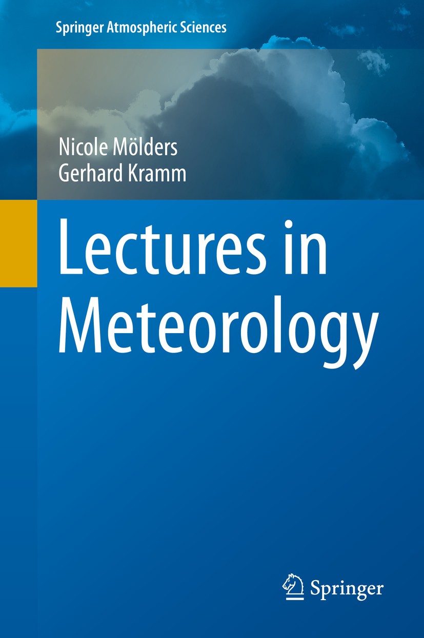 Titlebook: Lectures in Meteorology; Nicole Mölders,Gerhard Kramm Textbook 2014 Springer International Publishing Switzerland 2014 Atmospheric Chemist Titlebook: Lectures in Meteorology; Nicole Mölders,Gerhard Kramm Textbook 2014 Springer International Publishing Switzerland 2014 Atmospheric Chemist