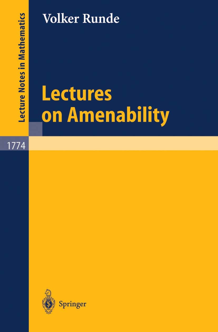 Titlebook: Lectures on Amenability; Volker Runde Book 2002 Springer-Verlag Berlin Heidelberg 2002 Algebra.Cohomology.amenable Banach algebras.amenabl Titlebook: Lectures on Amenability; Volker Runde Book 2002 Springer-Verlag Berlin Heidelberg 2002 Algebra.Cohomology.amenable Banach algebras.amenabl