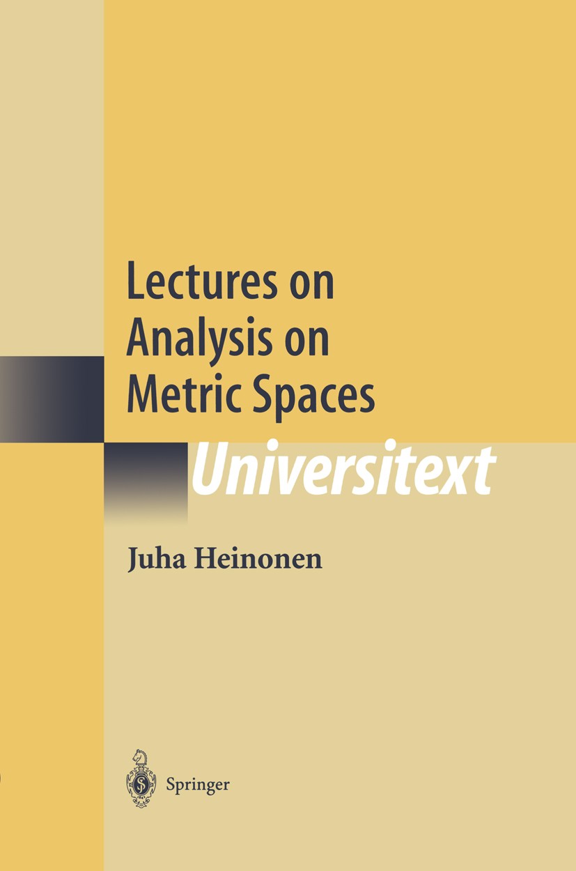 Titlebook: Lectures on Analysis on Metric Spaces; Juha Heinonen Textbook 2001 Springer Science+Business Media New York 2001 Area.Finite.Sobolev space Titlebook: Lectures on Analysis on Metric Spaces; Juha Heinonen Textbook 2001 Springer Science+Business Media New York 2001 Area.Finite.Sobolev space