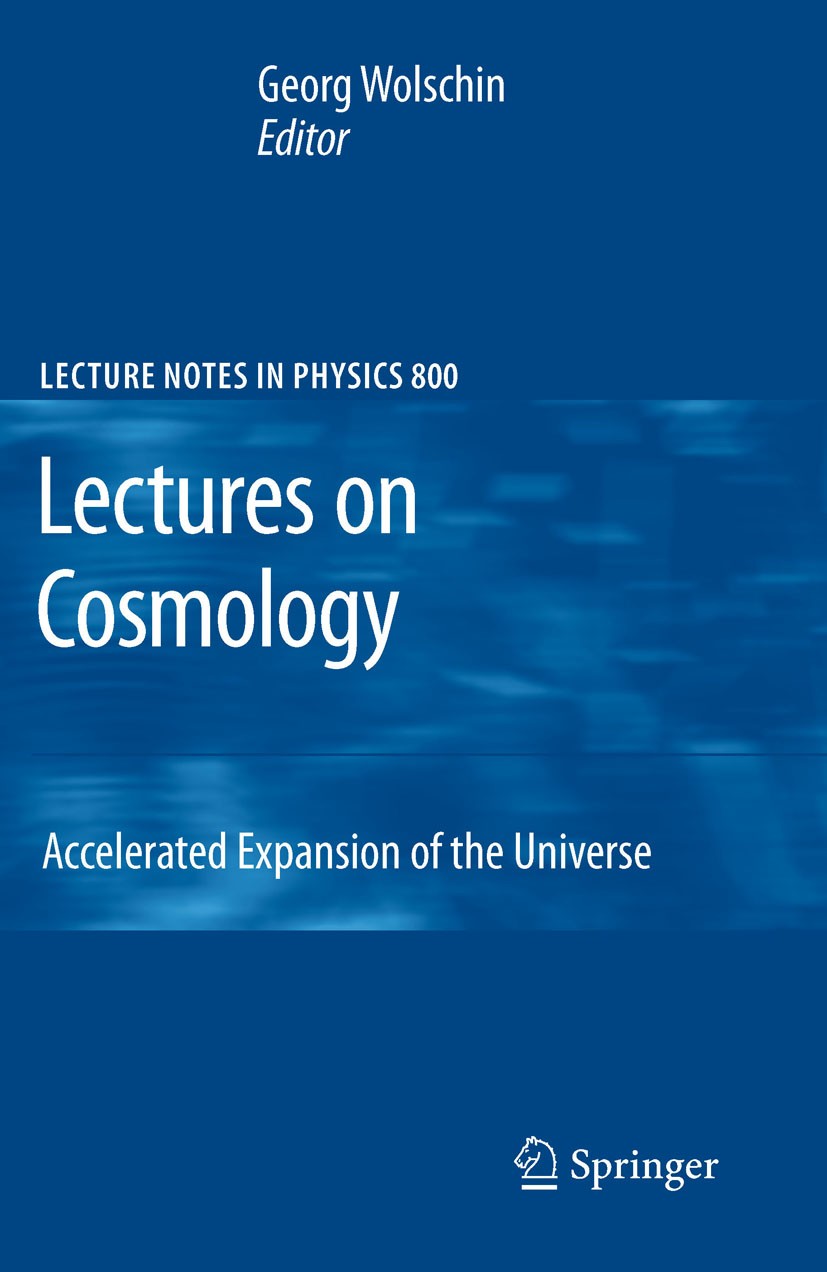 Titlebook: Lectures on Cosmology; Accelerated Expansio Georg Wolschin Book 2010 Springer-Verlag Berlin Heidelberg 2010 Cosmology.Redshift.Universe.acc Titlebook: Lectures on Cosmology; Accelerated Expansio Georg Wolschin Book 2010 Springer-Verlag Berlin Heidelberg 2010 Cosmology.Redshift.Universe.acc