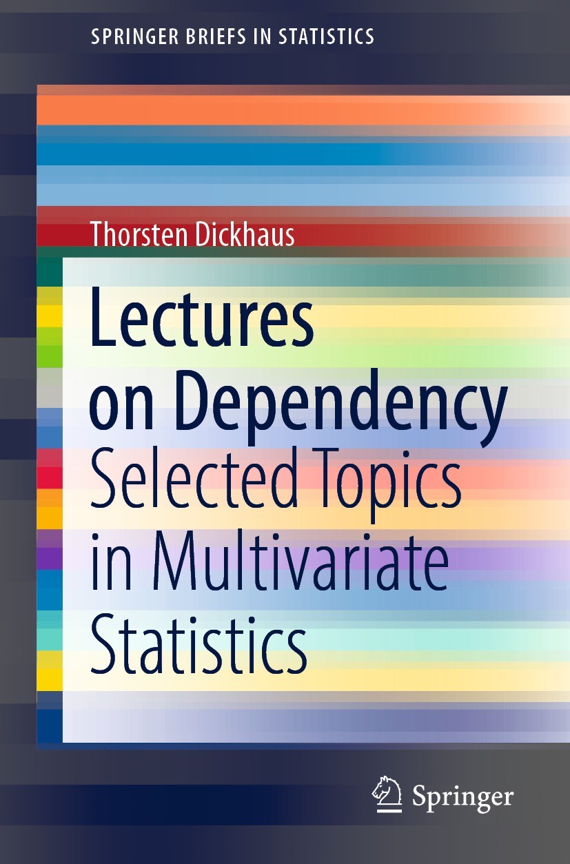 Titlebook: Lectures on Dependency; Selected Topics in M Thorsten Dickhaus Book 2022 The Author(s), under exclusive licence to Springer Nature Switzerl Titlebook: Lectures on Dependency; Selected Topics in M Thorsten Dickhaus Book 2022 The Author(s), under exclusive licence to Springer Nature Switzerl