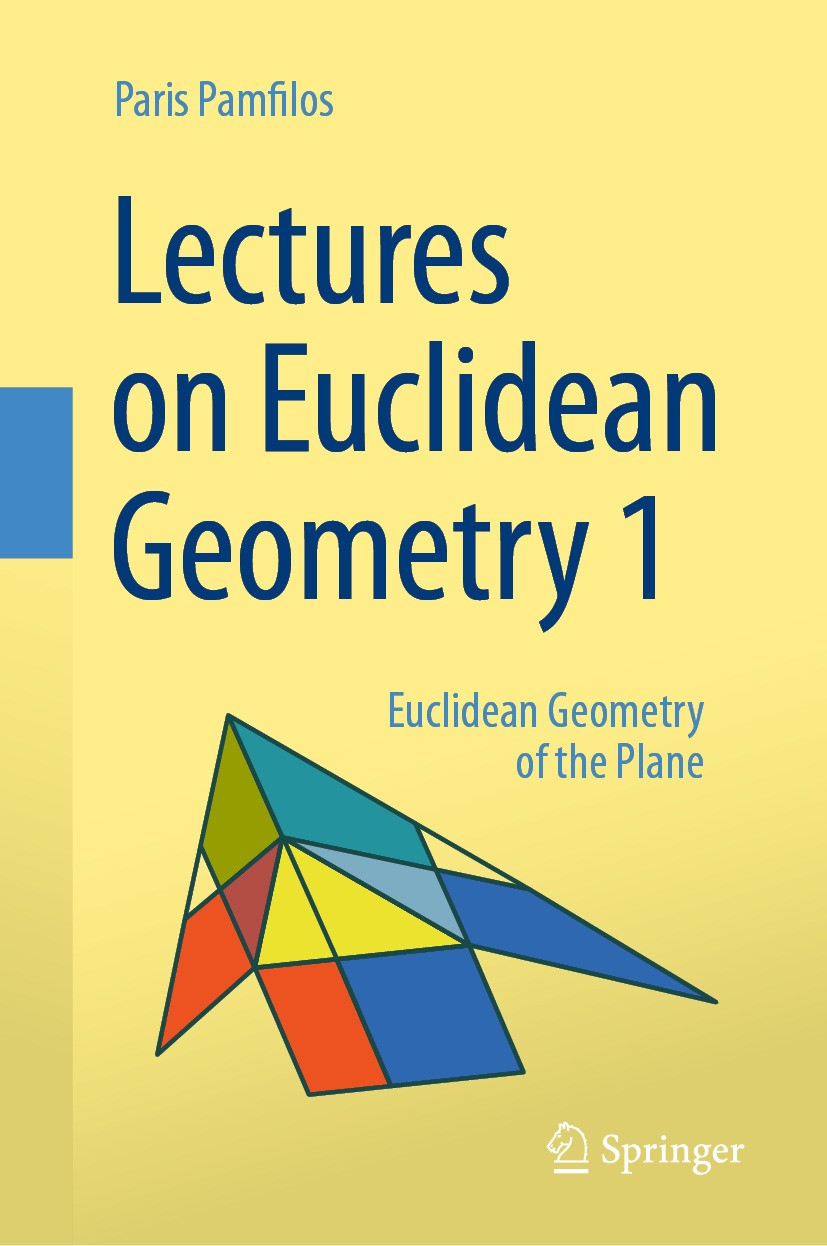 Titlebook: Lectures on Euclidean Geometry - Volume 1; Euclidean Geometry o Paris Pamfilos Textbook 2024 The Editor(s) (if applicable) and The Author(s Titlebook: Lectures on Euclidean Geometry - Volume 1; Euclidean Geometry o Paris Pamfilos Textbook 2024 The Editor(s) (if applicable) and The Author(s