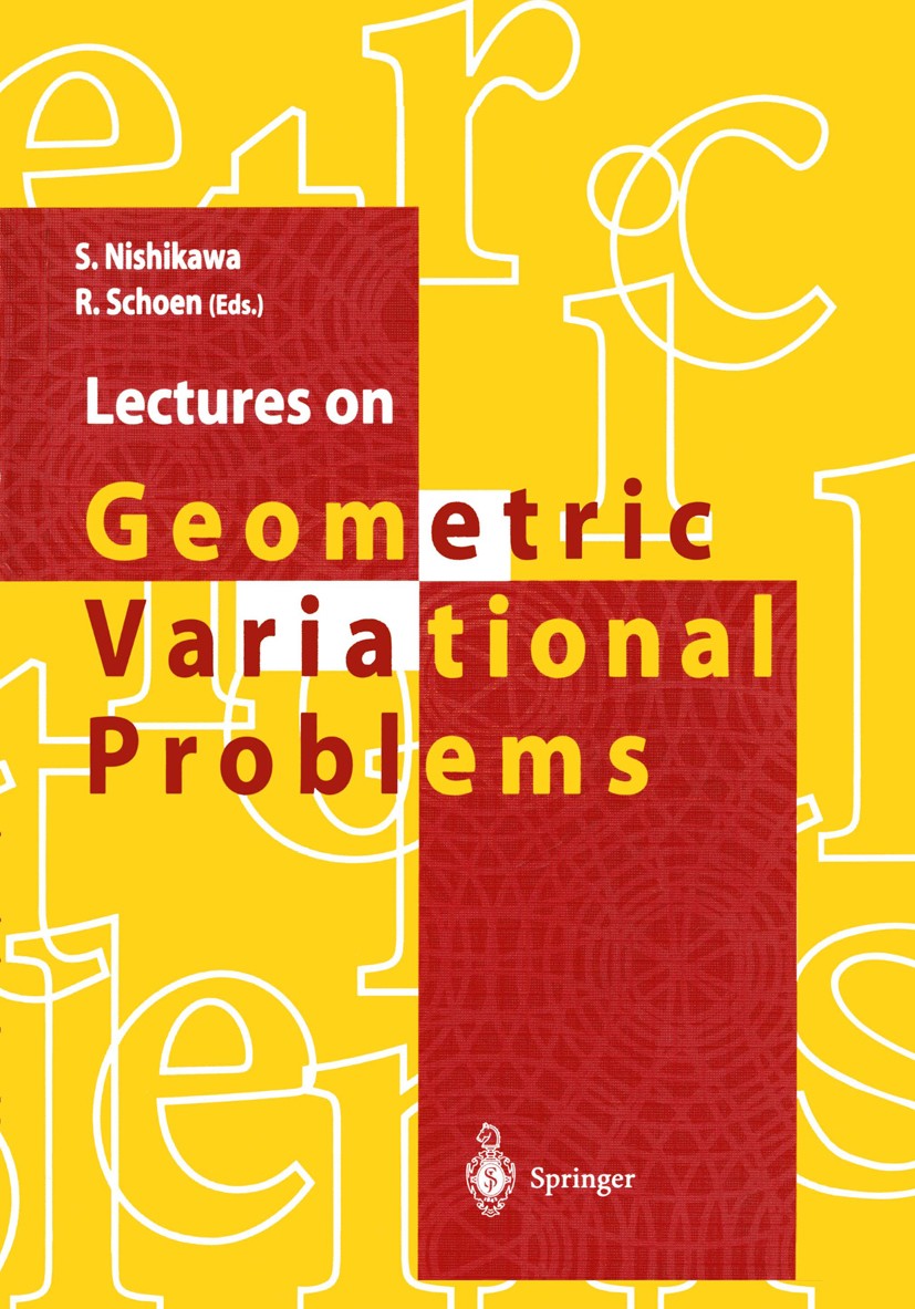 Titlebook: Lectures on Geometric Variational Problems; Seiki Nishikawa (Professor),Richard Schoen (Profes Book 1996 Springer-Verlag Tokyo 1996 Eigenv Titlebook: Lectures on Geometric Variational Problems; Seiki Nishikawa (Professor),Richard Schoen (Profes Book 1996 Springer-Verlag Tokyo 1996 Eigenv