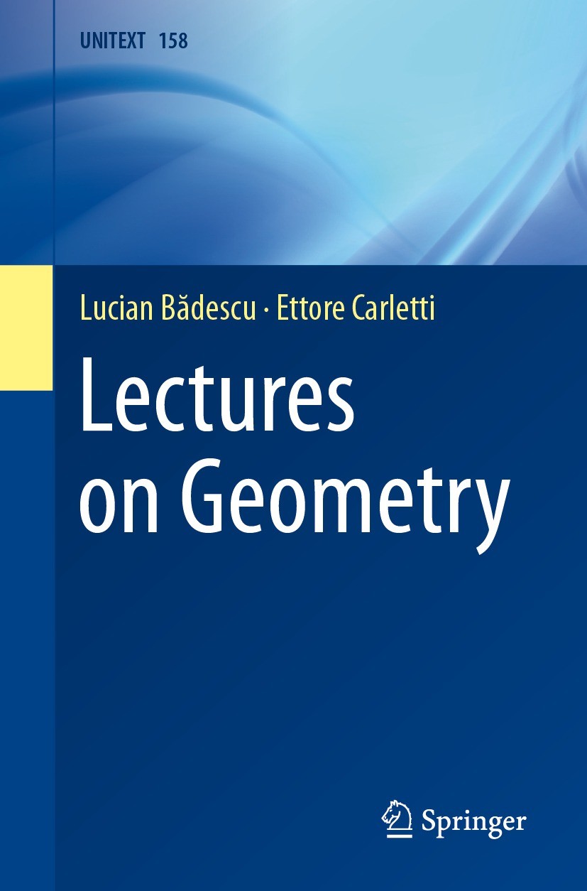 Titlebook: Lectures on Geometry; Lucian Bădescu,Ettore Carletti Textbook 2024 The Editor(s) (if applicable) and The Author(s), under exclusive licens Titlebook: Lectures on Geometry; Lucian Bădescu,Ettore Carletti Textbook 2024 The Editor(s) (if applicable) and The Author(s), under exclusive licens