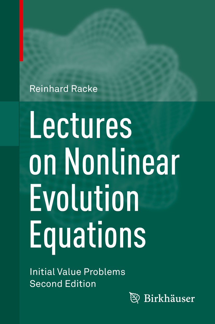Titlebook: Lectures on Nonlinear Evolution Equations; Initial Value Proble Reinhard Racke Book 2015Latest edition Springer International Publishing Sw Titlebook: Lectures on Nonlinear Evolution Equations; Initial Value Proble Reinhard Racke Book 2015Latest edition Springer International Publishing Sw