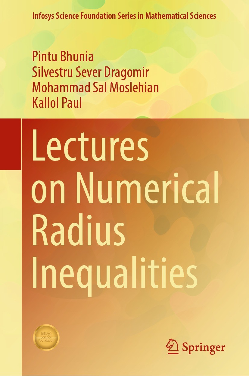 Titlebook: Lectures on Numerical Radius Inequalities; Pintu Bhunia,Silvestru Sever Dragomir,Kallol Paul Book 2022 The Editor(s) (if applicable) and T Titlebook: Lectures on Numerical Radius Inequalities; Pintu Bhunia,Silvestru Sever Dragomir,Kallol Paul Book 2022 The Editor(s) (if applicable) and T